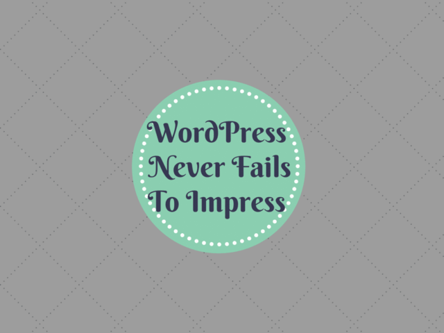 WordPress Never FailsTo Impress (2)